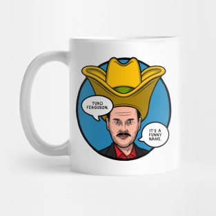 Turd Ferguson (It's a Funny Name) Mug